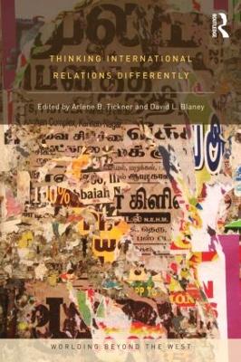 Thinking International Relations Differently by Arlene Tickner