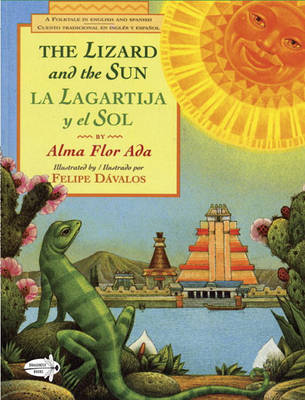 The The Lizard and the Sun / La Lagartija y el Sol by Alma Flor Ada