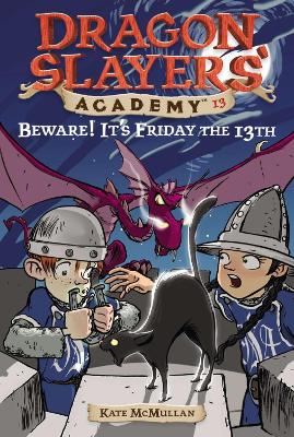 Beware! It's Friday the 13th: Dragon Slayer's Academy 13 book