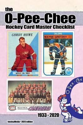 The (Past edition) The O-Pee-Chee Hockey Card Master Checklist 2020 by Richard Scott