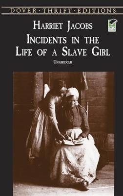 Incidents in the Life of a Slave Girl by Harriet Jacobs