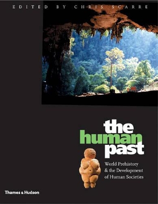 The Human Past: World Prehistory and Development of Human Societies by Chris Scarre