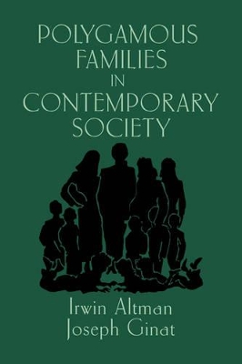 Polygamous Families in Contemporary Society by Irwin Altman