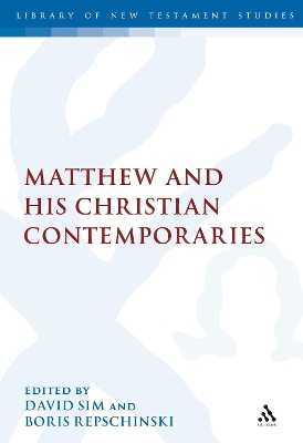 Matthew and his Christian Contemporaries by Associate Professor David C. Sim