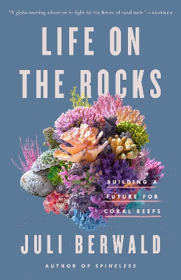 Life on the Rocks: Building a Future for Coral Reefs book