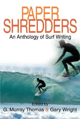 Paper Shredders: An Anthology of Surf Writing book