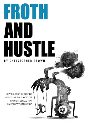 Froth And Hustle book