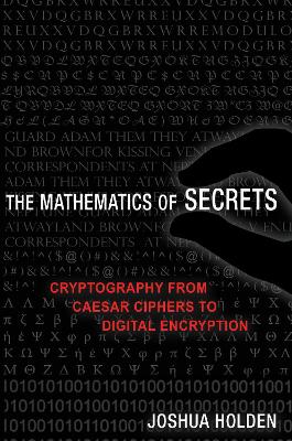 The Mathematics of Secrets by Joshua Holden
