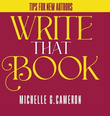 Write That Book: Tips For New Authors book
