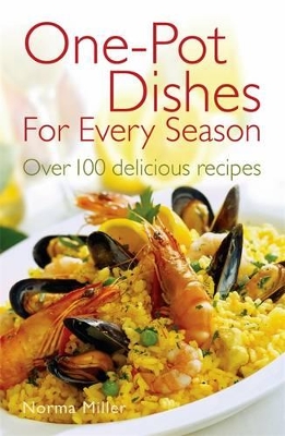 One-Pot Dishes For Every Season by Norma Miller