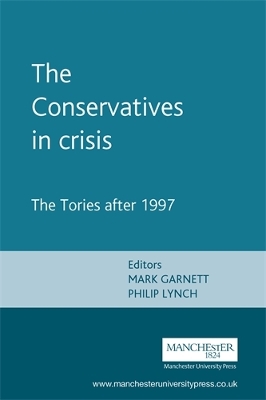 The Conservatives in Crisis by Mark Garnett
