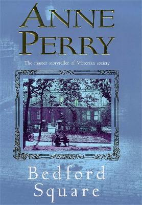 Bedford Square (Thomas Pitt Mystery, Book 19) book