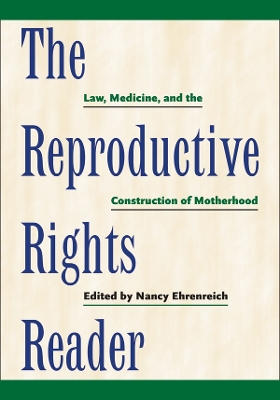 The Reproductive Rights Reader by Nancy Ehrenreich