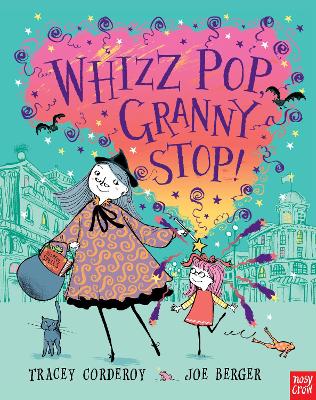 Whizz! Pop! Granny, Stop! by Tracey Corderoy