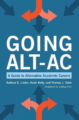 Going Alt-Ac: A Guide to Alternative Academic Careers by Kevin Kelly