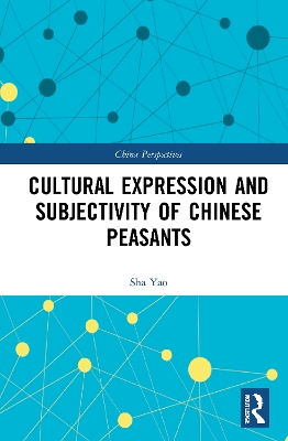 Cultural Expression and Subjectivity of Chinese Peasants by Sha Yao