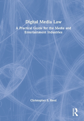 Digital Media Law: A Practical Guide for the Media and Entertainment Industries book