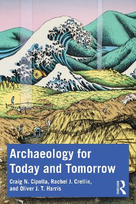 Archaeology for Today and Tomorrow book