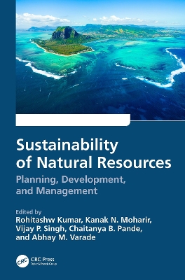 Sustainability of Natural Resources: Planning, Development, and Management book