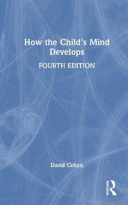 How the Child's Mind Develops by David Cohen