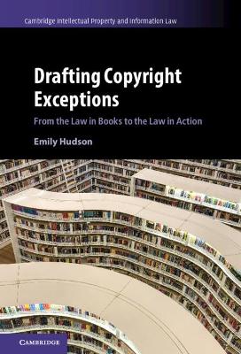 Drafting Copyright Exceptions: From the Law in Books to the Law in Action book