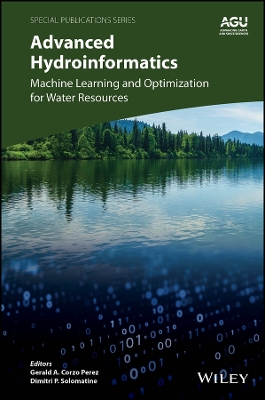 Advanced Hydroinformatics: Machine Learning and Optimization for Water Resources book
