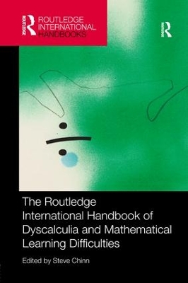 The Routledge International Handbook of Dyscalculia and Mathematical Learning Difficulties by Steve Chinn