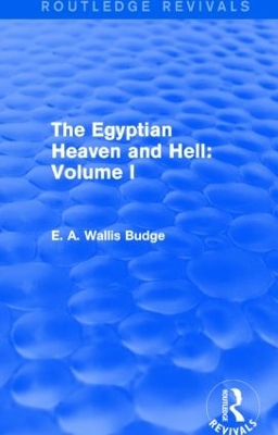 The Egyptian Heaven and Hell by E. A. Wallis Budge