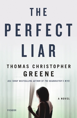 The Perfect Liar: A Novel by Thomas Christopher Greene