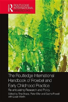 The Routledge International Handbook of Froebel and Early Childhood Practice: Re-articulating Research and Policy book