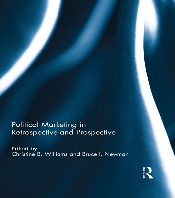 Political Marketing in Retrospective and Prospective by Christine B. Williams
