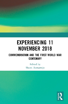 Experiencing 11 November 2018: Commemoration and the First World War Centenary book