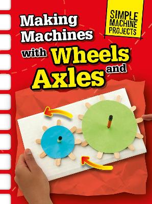 Making Machines with Wheels and Axles book