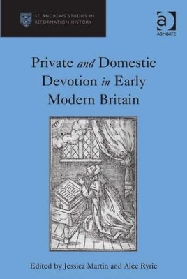 Private and Domestic Devotion in Early Modern Britain book