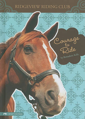 Courage to Ride by Bernadette Kelly