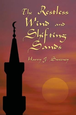 The Restless Wind and Shifting Sands by J Sweeney Harry J Sweeney