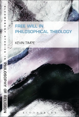 Free Will in Philosophical Theology book