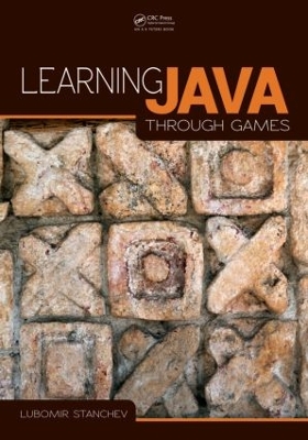 Learning Java Through Games by Lubomir Stanchev