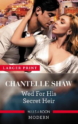 Wed For His Secret Heir by Chantelle Shaw