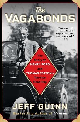 The Vagabonds: The Story of Henry Ford and Thomas Edison's Ten-Year Road Trip book