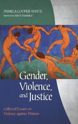 Gender, Violence, and Justice by Pamela Cooper-White