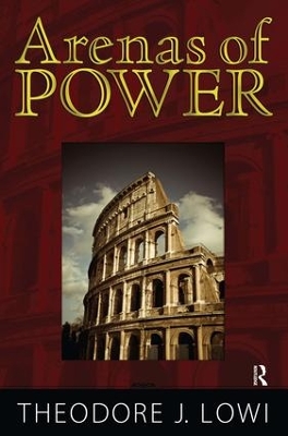 Arenas of Power by Theodore J. Lowi