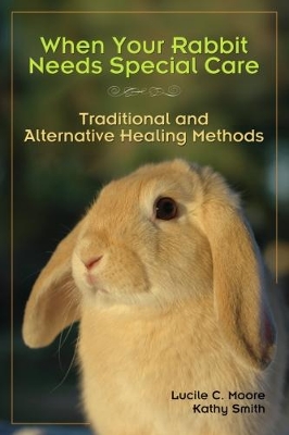 When Your Rabbit Needs Special Care book