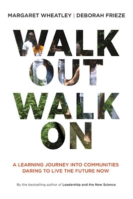 Walk Out Walk On: A Learning Journey into Communities Daring to Live the Future Now book