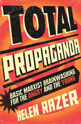 Total Propaganda by Helen Razer