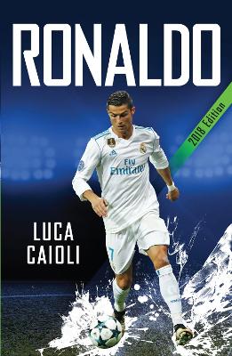 Ronaldo - 2018 Updated Edition by Luca Caioli