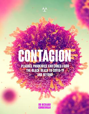 Contagion: Plagues, Pandemics and Cures from the Black Death to Covid-19 and Beyond book