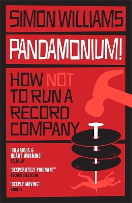 Pandamonium!: How (Not) to Run a Record Label by Simon Williams