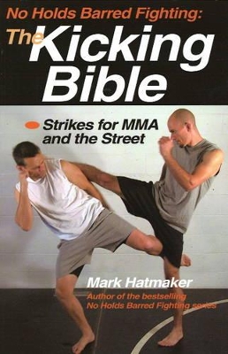 No Holds Barred Fighting: The Kicking Bible book