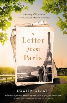 A Letter from Paris: a true story of hidden art, lost romance, and family reclaimed by Louisa Deasey